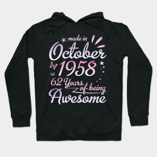Made In October 1958 Happy Birthday 62 Years Of Being Awesome To Me Nana Mom Aunt Sister Daughter Hoodie